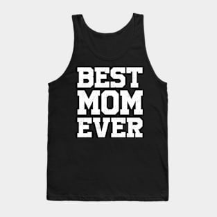 BEST MOM EVER gift ideas for family Tank Top